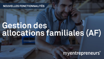 Nouveau: gestion des AF sur myentrepreneurs+